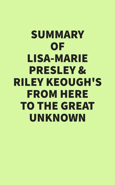 Produktbild: Summary of Lisa-Marie Presley & Riley Keough's From Here to the Great Unknown