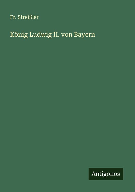 Produktbild: K&ouml;nig Ludwig II. von Bayern