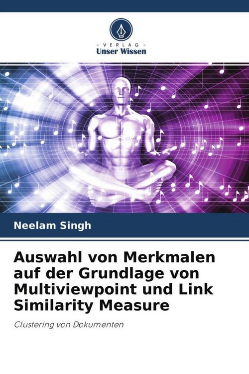 Produktbild: Auswahl von Merkmalen auf der Grundlage von Multiviewpoint und Link Similarity Measure