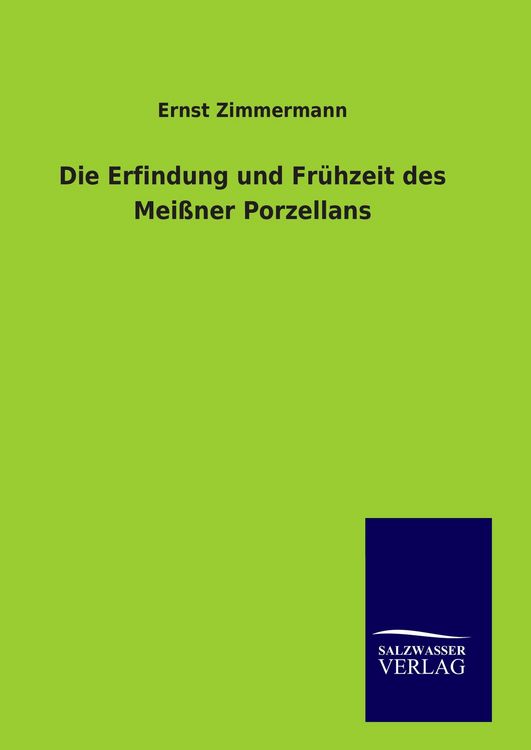 Produktbild: Die Erfindung und Fr&uuml;hzeit des Mei&szlig;ner Porzellans