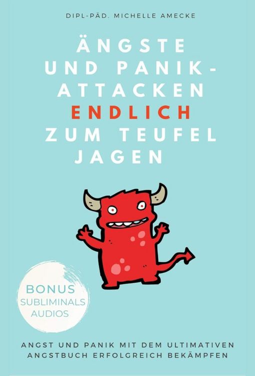 Produktbild: &Auml;ngste und Panikattacken endlich zum Teufel jagen!