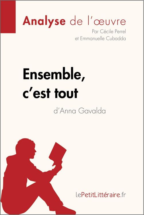 Produktbild: Ensemble, c'est tout d'Anna Gavalda (Analyse de l'oeuvre)