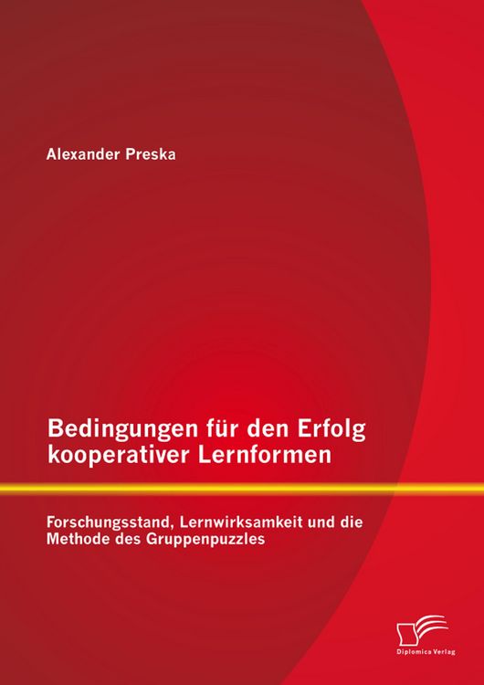 Produktbild: Bedingungen f&uuml;r den Erfolg kooperativer Lernformen: Forschungsstand, Lernwirksamkeit und die Methode des Gruppenpuzzles
