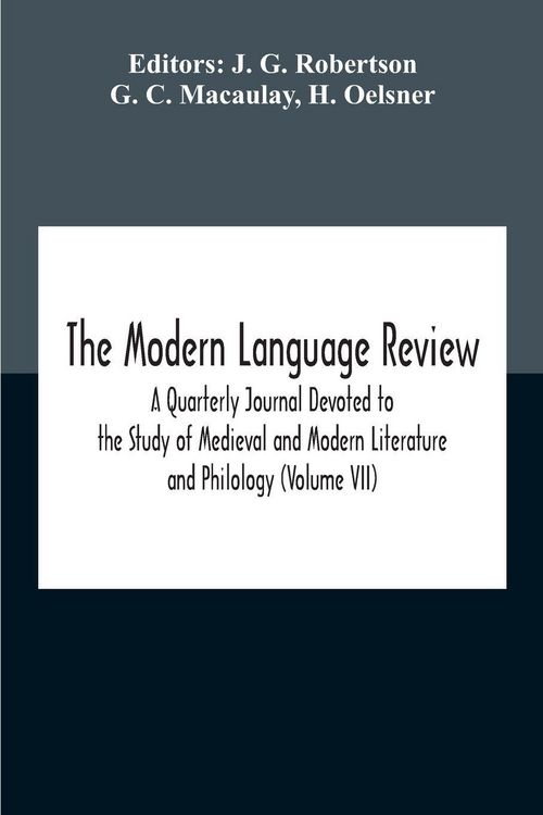 Produktbild: The Modern Language Review; A Quarterly Journal Devoted To The Study Of Medieval And Modern Literature And Philology (Volume Vii)