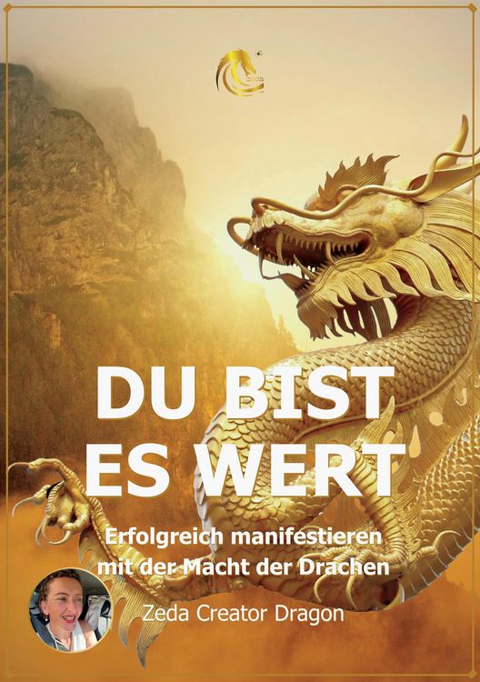 Produktbild: DU BIST ES WERT - Erfolgreich Manifestieren Mit Der Macht Der Drachen - Ein gechanneltes Buch zur Selbsterm&auml;chtigung,