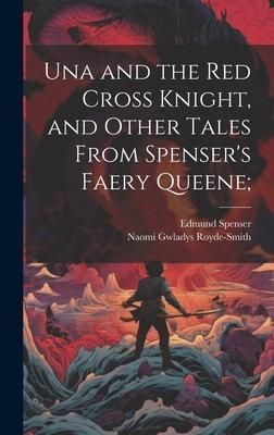 Produktbild: Una and the Red Cross Knight, and Other Tales From Spenser's Faery Queene;