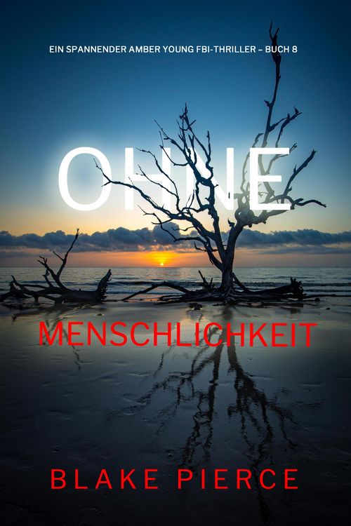 Produktbild: Ohne Menschlichkeit (Ein spannender Amber Young FBI-Thriller - Buch 8)