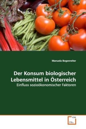 Produktbild: Bogenreiter, M: Der Konsum biologischer Lebensmittel in &Ouml;ste