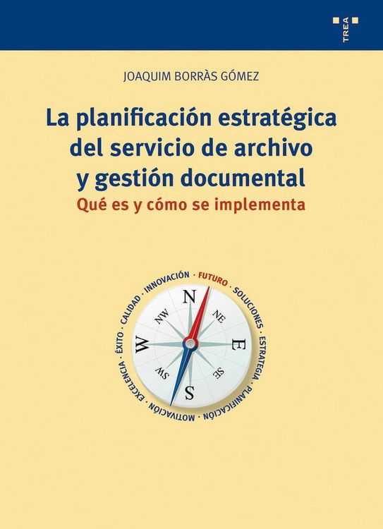Produktbild: La planificaci&oacute;n estrat&eacute;gica del servicio de archivo y gesti&oacute;n documental : qu&eacute; es y c&oacute;mo se implementa