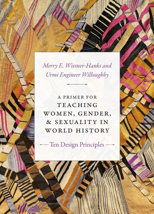 Produktbild: A Primer for Teaching Women, Gender, and Sexuality in World History