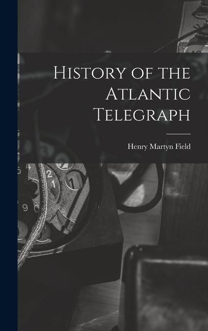 Produktbild: History of the Atlantic Telegraph