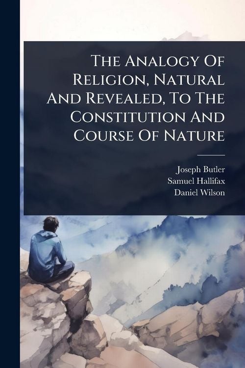 Produktbild: The Analogy Of Religion, Natural And Revealed, To The Constitution And Course Of Nature