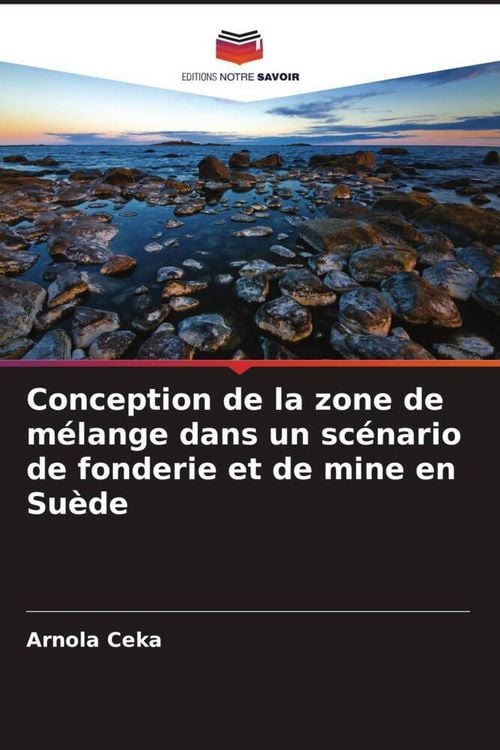 Produktbild: Conception de la zone de m&eacute;lange dans un sc&eacute;nario de fonderie et de mine en Su&egrave;de