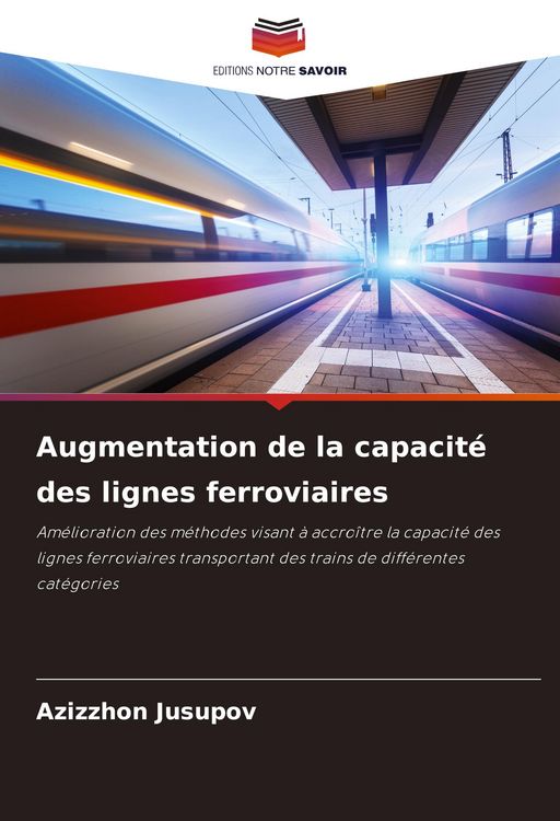Produktbild: Augmentation de la capacit&eacute; des lignes ferroviaires