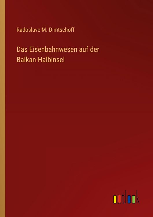 Produktbild: Das Eisenbahnwesen auf der Balkan-Halbinsel
