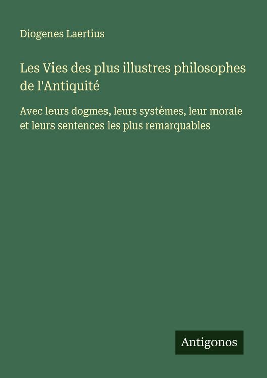 Produktbild: Les Vies des plus illustres philosophes de l'Antiquit&eacute;