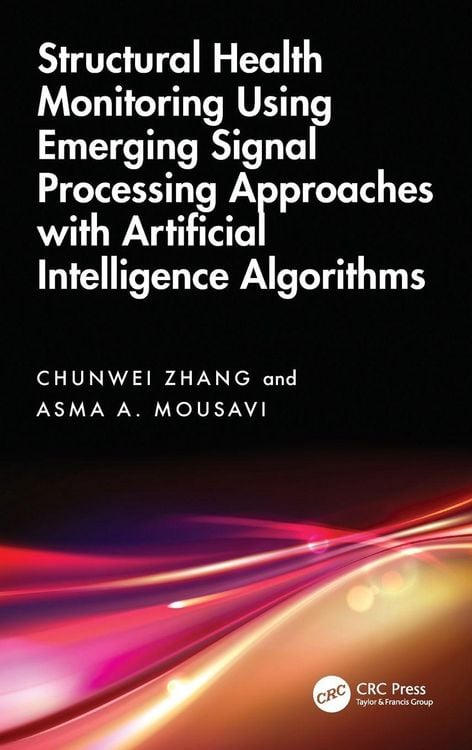 Produktbild: Structural Health Monitoring Using Emerging Signal Processing Approaches with Artificial Intelligence Algorithms