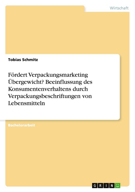 Produktbild: F&ouml;rdert Verpackungsmarketing &Uuml;bergewicht? Beeinflussung des Konsumentenverhaltens durch Verpackungsbeschriftungen von Lebensmitteln