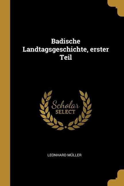 Produktbild: Badische Landtagsgeschichte, erster Teil