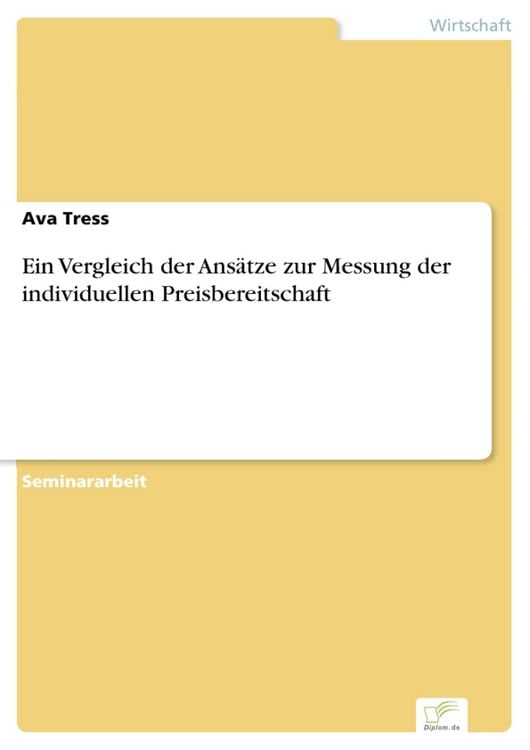 Produktbild: Ein Vergleich der Ans&auml;tze zur Messung der individuellen Preisbereitschaft