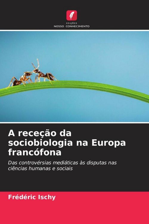 Produktbild: A rece&ccedil;&atilde;o da sociobiologia na Europa franc&oacute;fona