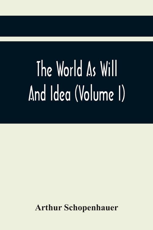 Produktbild: The World As Will And Idea (Volume I)