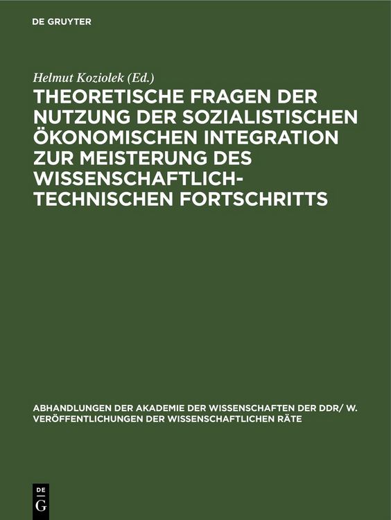 Produktbild: Theoretische Fragen der Nutzung der sozialistischen &ouml;konomischen Integration zur Meisterung des wissenschaftlich-technischen Fortschritts