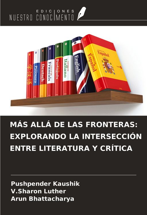 Produktbild: M&Aacute;S ALL&Aacute; DE LAS FRONTERAS: EXPLORANDO LA INTERSECCI&Oacute;N ENTRE LITERATURA Y CR&Iacute;TICA