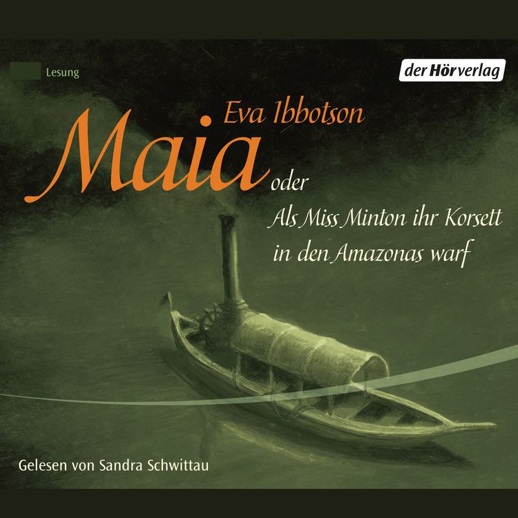 Produktbild: Maia oder Als Miss Minton ihr Korsett in den Amazonas warf