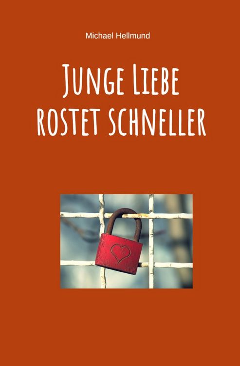 Produktbild: Junge Liebe rostet schneller