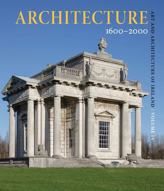 Produktbild: Art and Architecture of Ireland Volume IV: Architecture 1600-2000