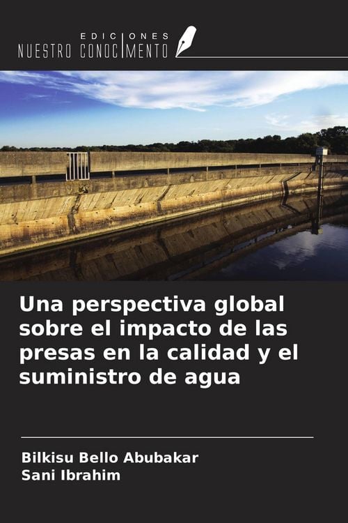 Produktbild: Una perspectiva global sobre el impacto de las presas en la calidad y el suministro de agua