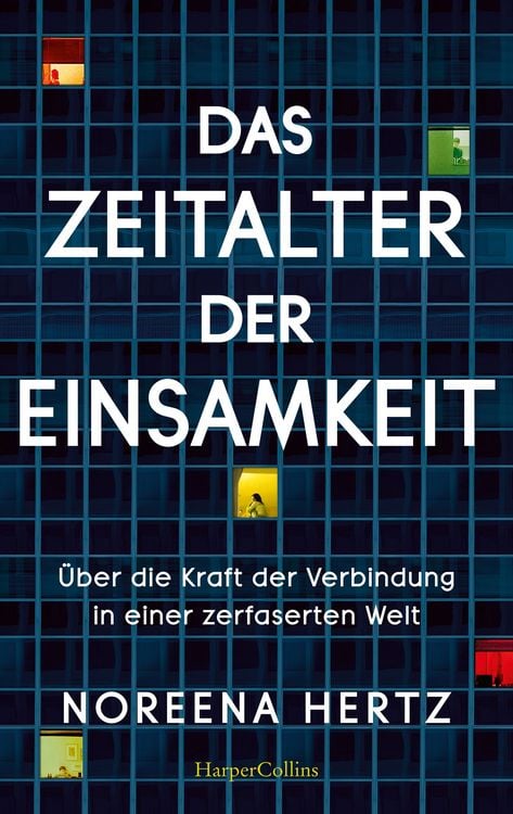 Produktbild: Das Zeitalter der Einsamkeit – Über die Kraft der Verbindung in einer zerfaserten Welt