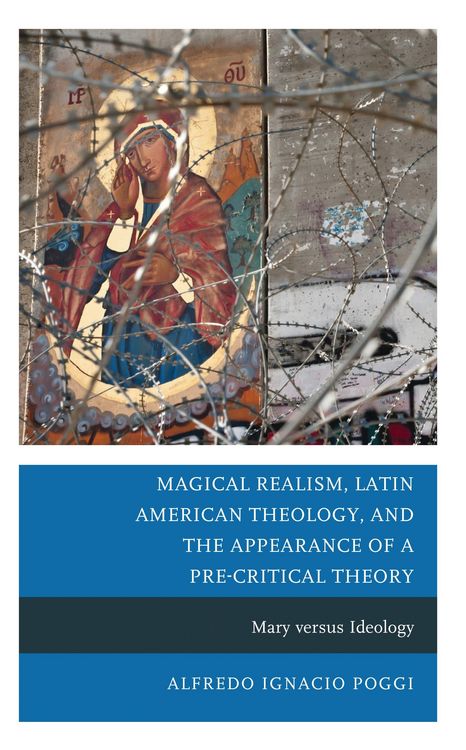 Produktbild: Magical Realism, Latin American Theology, and the Appearance of a Pre-Critical Theory