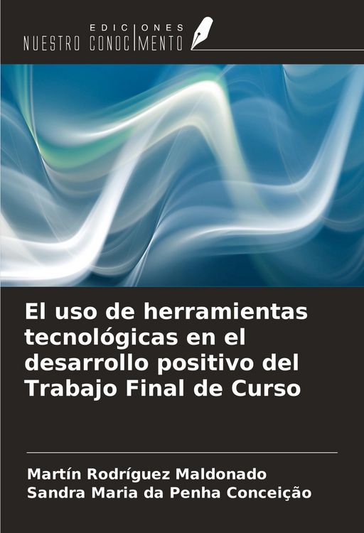 Produktbild: El uso de herramientas tecnol&oacute;gicas en el desarrollo positivo del Trabajo Final de Curso