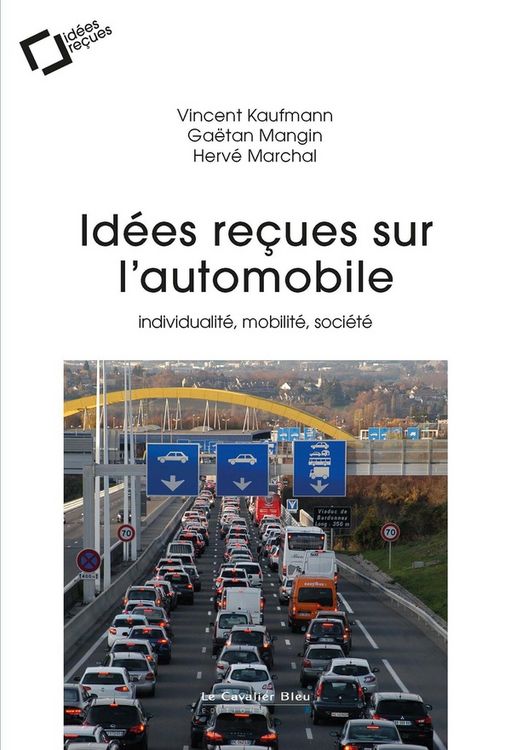 Produktbild: Id&eacute;es re&ccedil;ues sur l'automobile : individualit&eacute;, mobilit&eacute;, soci&eacute;t&eacute;