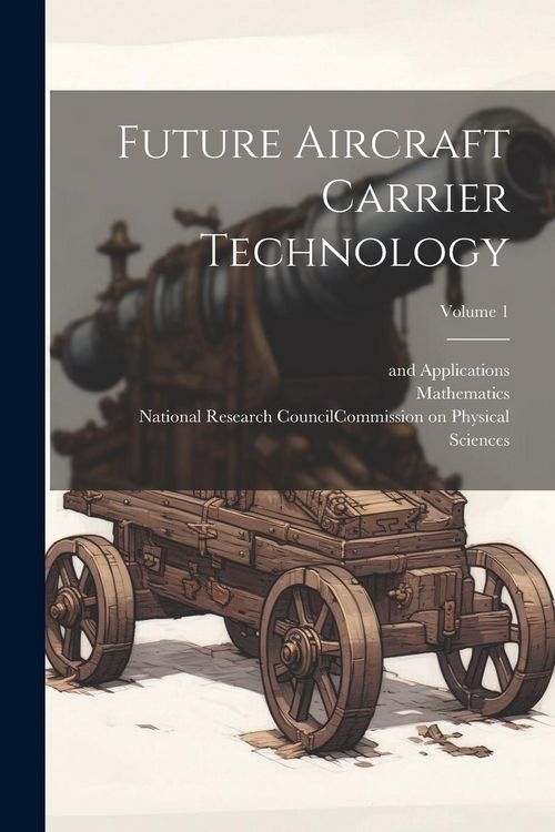 Produktbild: Future Aircraft Carrier Technology; Volume 1