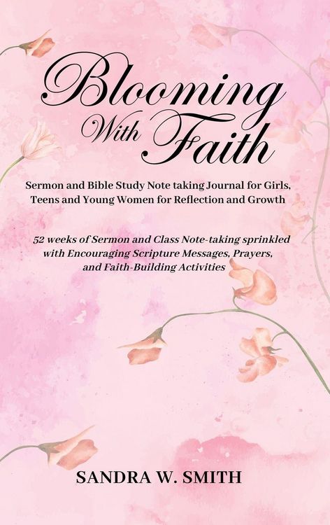 Produktbild: BLOOMING IN FAITH Sermon and Bible Study Notetaking Journal book for Girls, Teens, and Young Women for Reflection and Growth