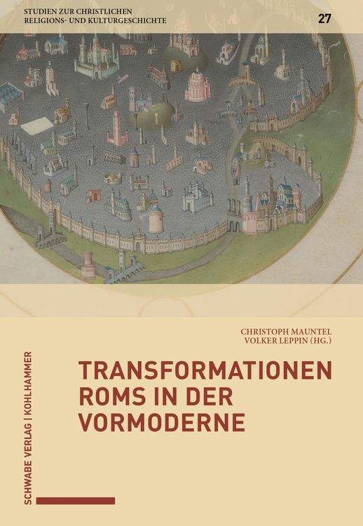 Bild vom Artikel Transformationen Roms in der Vormoderne vom Autor Christoph Mauntel