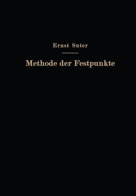 Produktbild: Die Methode der Festpunkte zur Berechnung der statisch unbestimmten Konstruktionen mit zahlreichen Beispielen aus der Praxis insbesondere ausgef&uuml;hrten