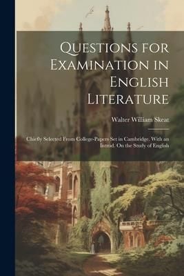 Produktbild: Questions for Examination in English Literature: Chiefly Selected From College-Papers Set in Cambridge. With an Introd. On the Study of English
