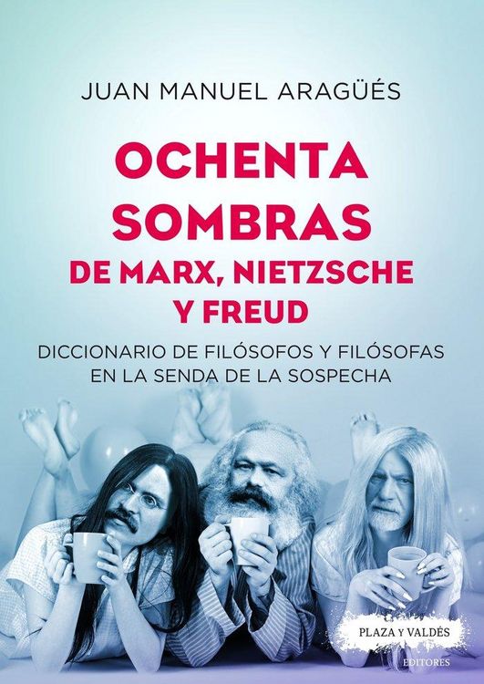 Produktbild: Ochenta sombras de Marx, Nietzsche y Freud : diccionario de fil&oacute;sofos y fil&oacute;sofas en la senda de la sospecha