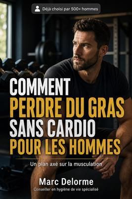 Produktbild: Comment perdre du gras sans cardio pour les hommes