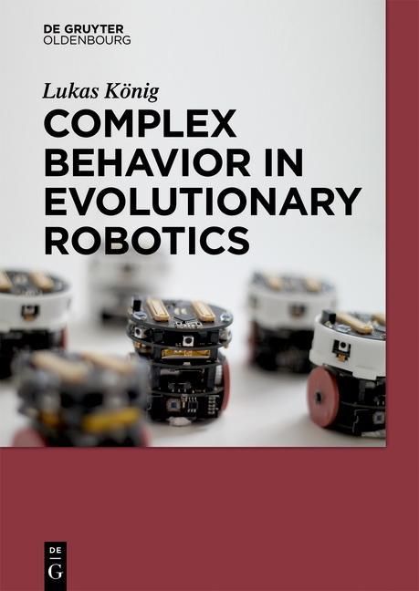 Produktbild: Complex Behavior in Evolutionary Robotics