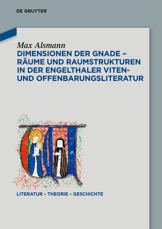 Produktbild: Dimensionen der Gnade – Räume und Raumstrukturen in der Engelthaler Viten- und Offenbarungsliteratur