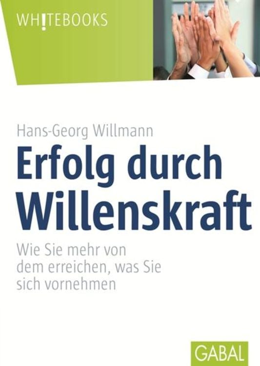 Bild vom Artikel Erfolg durch Willenskraft vom Autor Hans-Georg Willmann