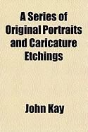 Produktbild: A Series of Original Portraits and Caricature Etchings