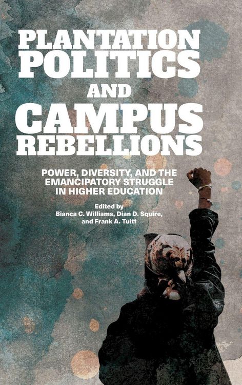 Produktbild: Plantation Politics and Campus Rebellions