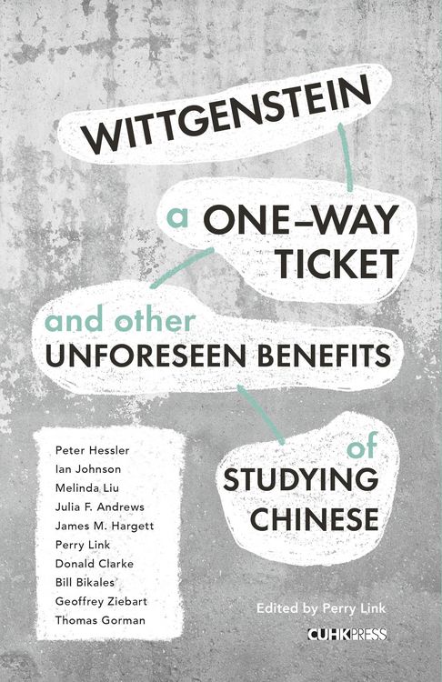 Produktbild: Wittgenstein, A One-way Ticket, and Other Unforeseen Benefits of Studying Chinese