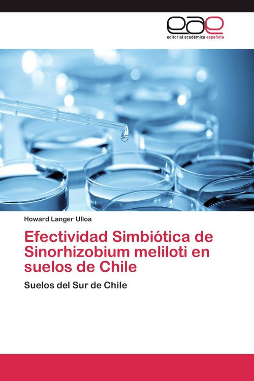 Produktbild: Efectividad Simbi&oacute;tica de Sinorhizobium meliloti en suelos de Chile